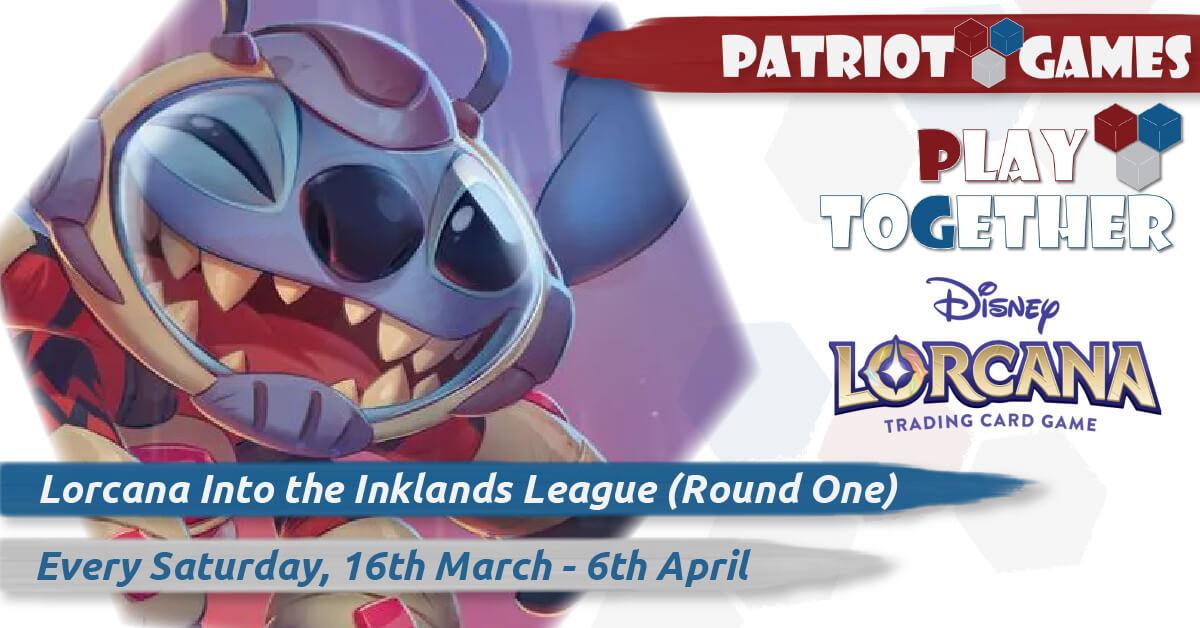 LORCANA INTO THE INKLANDS LEAGUE ROUND ONE