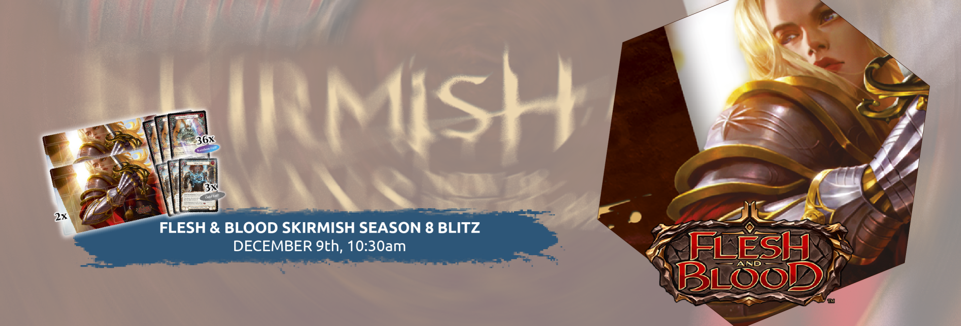 Flesh & Blood Skirmish Season 8 10:30am