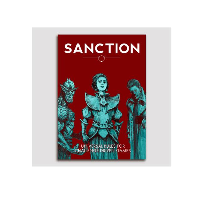 Sanction: Universal Rules for Challenge-Driven Games (Softback)